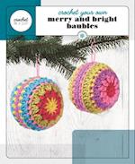 Crochet Your Own Merry and Bright Baubles