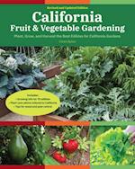 California Fruit & Vegetable Gardening, 2nd Edition : Plant, Grow, and Harvest the Best Edibles for California Gardens