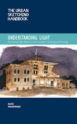 Urban Sketching Handbook Understanding Light