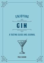 Enjoying Gin : A Tasting Guide and Journal