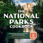 The National Parks Cookbook : The Best Recipes from (and Inspired by) America's National Parks