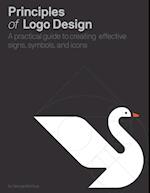 Principles of Logo Design : A Practical Guide to Creating Effective Signs, Symbols, and Icons