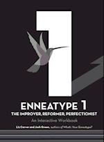 Enneatype 1: The Improver, Reformer, Perfectionist : An Interactive Workbook