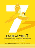 Enneatype 7: The Enthusiast, Optimist, Epicurean