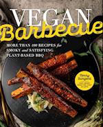 Vegan Barbecue : More Than 100 Recipes for Smoky and Satisfying Plant-Based BBQ