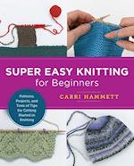 Super Easy Knitting for Beginners