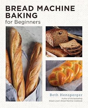 Bread Machine Baking for Beginners