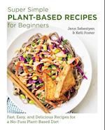 Super Simple Plant-Based Recipes for Beginners