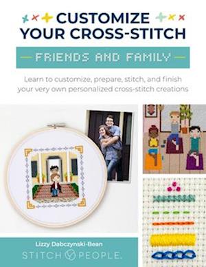 Customize Your Cross Stitch: Friends & Family