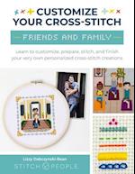 Customize Your Cross Stitch: Friends & Family