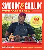 Smokin' and Grillin' with Aaron Brown