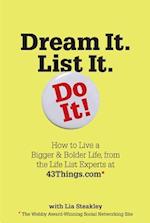 Dream it. List it. Do it