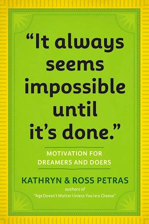 "It Always Seems Impossible Until It's Done."