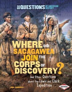 Where Did Sacagawea Join the Corps of Discovery?