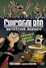 Chicagoland Book 1: The Drained Brains Caper