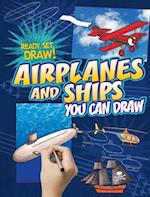 Airplanes and Ships You Can Draw