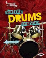 Are the Drums for You?