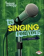 Is Singing for You?