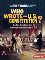 Who Wrote the U.S. Constitution?