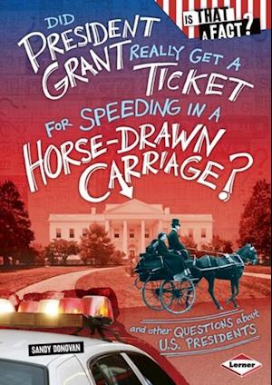 Did President Grant Really Get a Ticket for Speeding in a Horse-Drawn Carriage?
