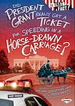 Did President Grant Really Get a Ticket for Speeding in a Horse-Drawn Carriage?