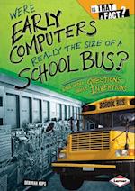 Were Early Computers Really the Size of a School Bus?