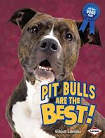 Pit Bulls Are the Best!
