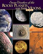 Seven Wonders of the Rocky Planets and Their Moons