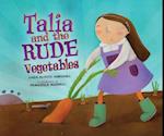 Talia and the Rude Vegetables