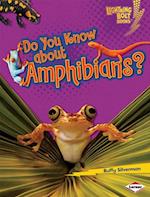 Do You Know about Amphibians?