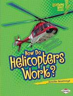 How Do Helicopters Work?