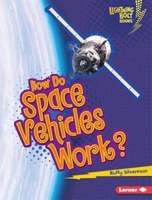 How Do Space Vehicles Work?