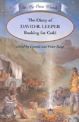 The Diary of David R. Leeper, Rushing for Gold