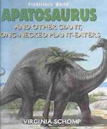Apatosaurus and Other Giant Long-Necked Plant-Eaters