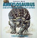 Ankylosaurus and Other Armored Plant-Eaters