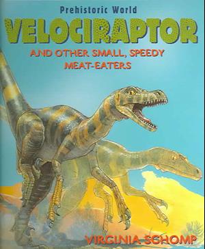 Velociraptor and Other Small, Speedy, Meat-Eaters
