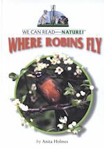 Where Robins Fly, and Why