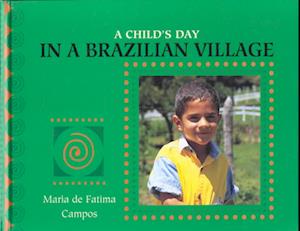 A Child's Day in a Brazillian Village