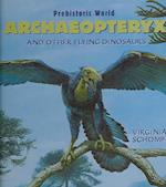 Archaeopteryx and Other Flying Dinosaurs