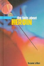 The Facts about Heroin