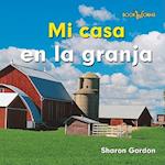 Mi Casa en la Granja = At Home on the Farm
