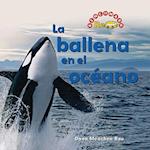 La Ballena en el Oceano = Whale in the Water