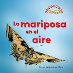 La Mariposa En El Aire (the Butterfly in the Sky) = Butterfly in the Sky