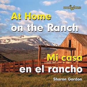 At Home on the Ranch/Mi Casa En El Rancho