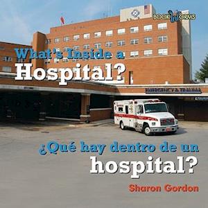 What's Inside a Hospital?/Que Hay Dentro de Un Hospital?