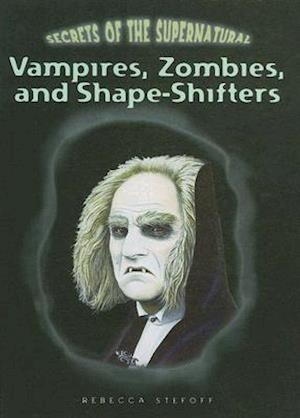 Vampires, Zombies, and Shape-Shifters