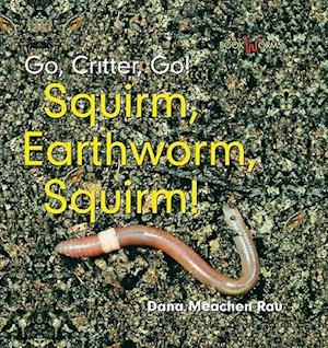 Squirm, Earthworm, Squirm!