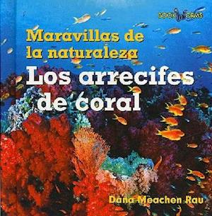 Los Arrecifes de Coral (Coral Reefs)