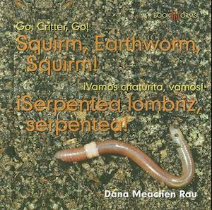 Squirm, Earthworm, Squirm!/Serpentea Lombriz, Serpentea!