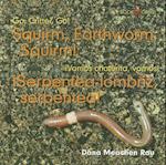 Squirm, Earthworm, Squirm!/Serpentea Lombriz, Serpentea!